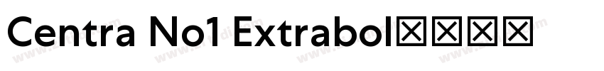 Centra No1 Extrabol字体转换